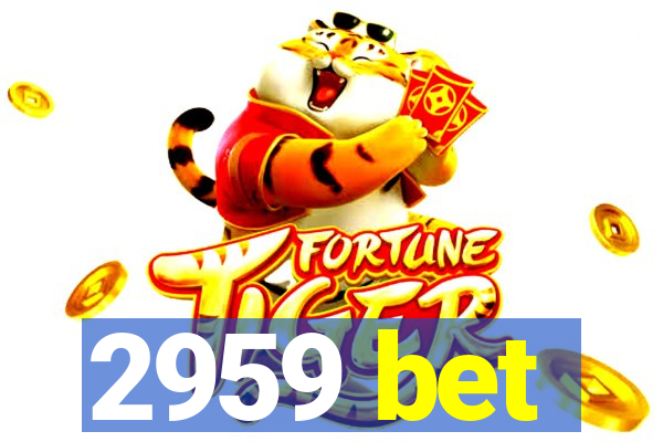 2959 bet